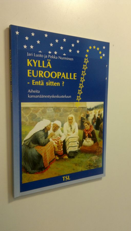 Kyllä Euroopalle - entä sitten?