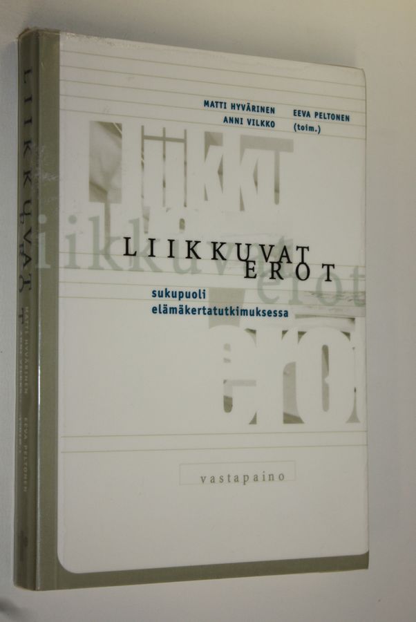 Matti ym. Hyvärinen : Liikkuvat erot : sukupuoli elämäkertatutkimuksessa
