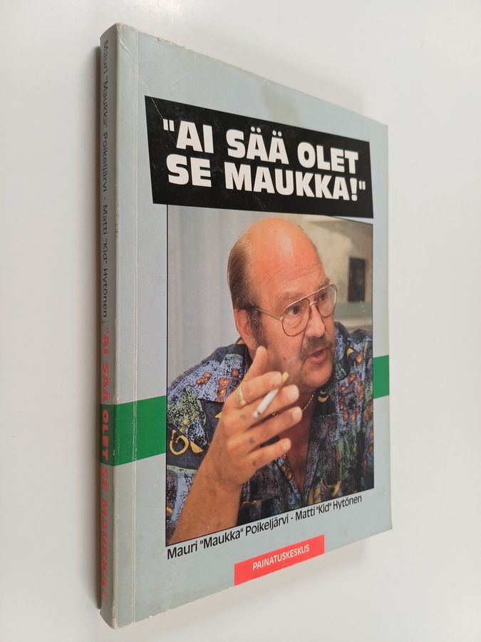 'Ai sää olet se Maukka!'