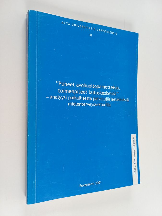 'Puheet avohuoltopainotteisia, toimenpiteet laitoskeskeisiä'