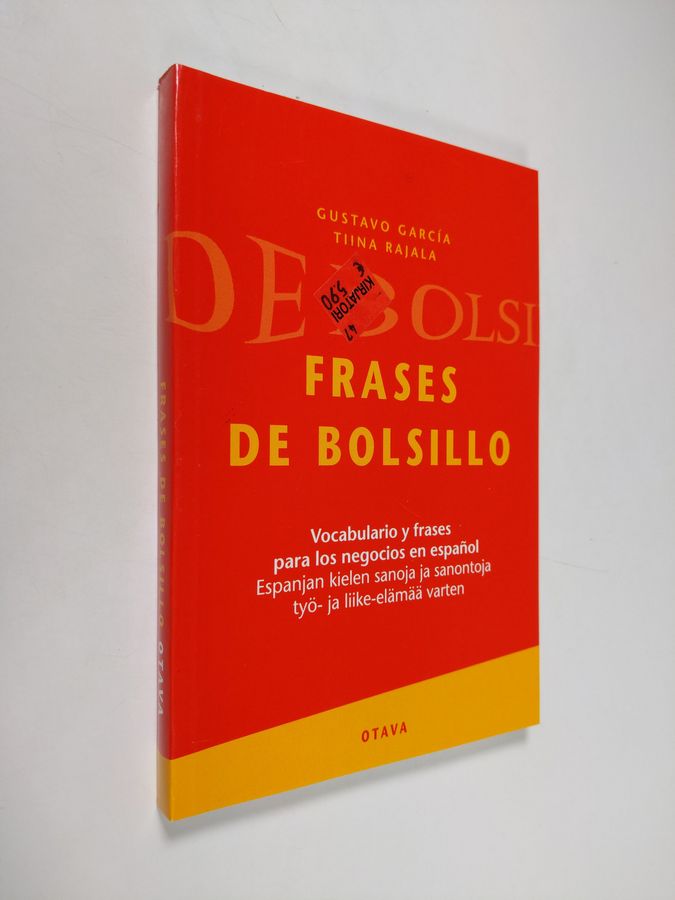 Gustavo Garcia : Frases de bolsillo : vocabulario y frases para los negocios en espanöl : espanjan kielen sanoja ja sanontoja työ- ja liike-elämää varten