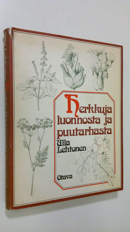 Ulla Lehtonen : Herkkuja luonnosta ja puutarhasta