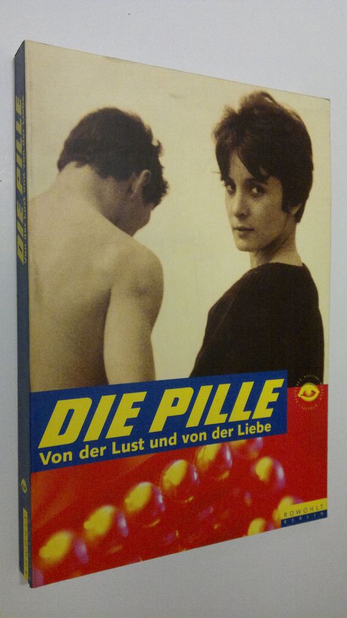 Lisa Vieth : Die Pille : von der lust und von der liebe