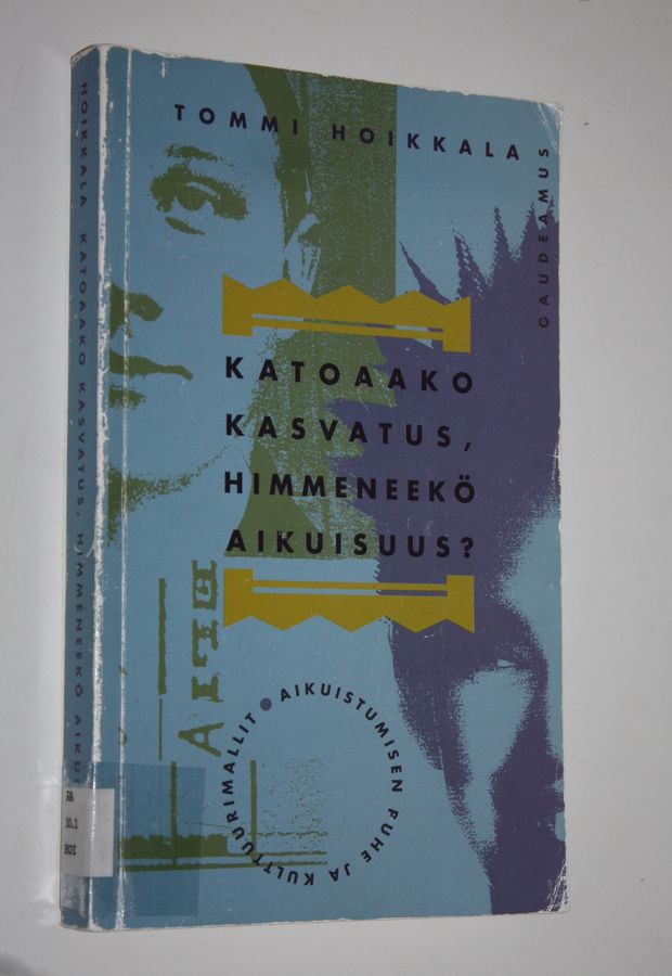 Katoaako kasvatus, himmeneekö aikuisuus?