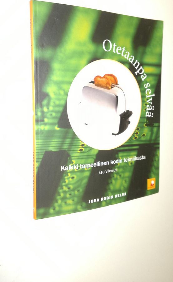 Esa Vilenius : Otetaanpa selvää : kaikki tarpeellinen kodin tekniikasta