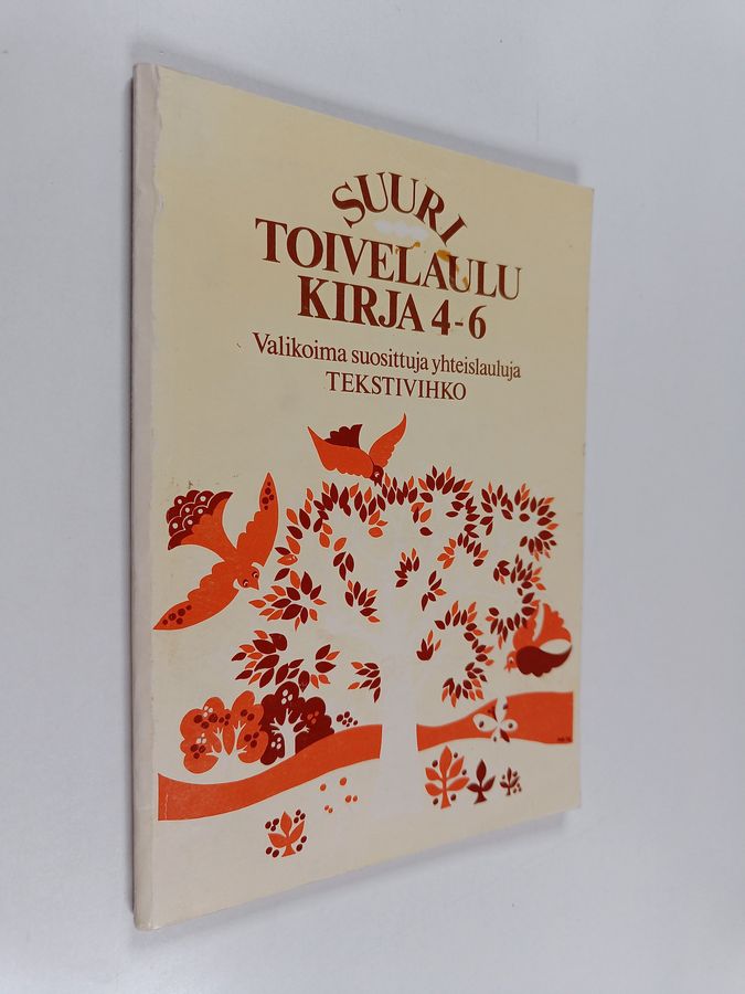Heikki Uusitalo : Suuri toivelaulukirja : tekstivihko 4-6 : valikoima suosittuja yhteislauluja