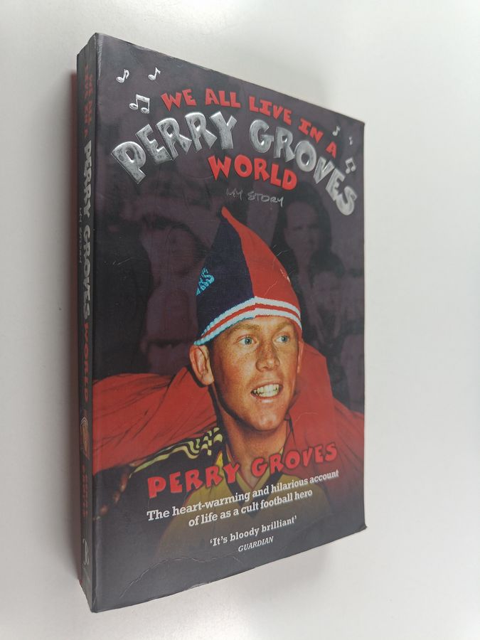 My Story - The Heart-warming and Hilarious Account of Life as a Cult Footballer
