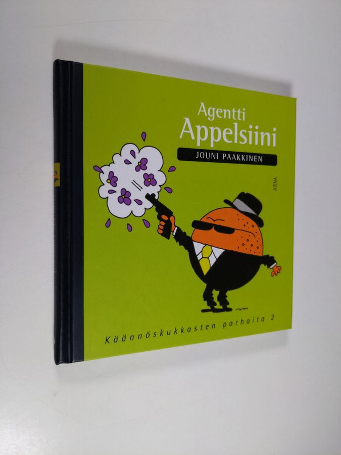 Jouni Paakkinen : Agentti Appelsiini : käännöskukkasten parhaita 2