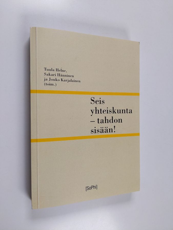 Seis yhteiskunta - tahdon sisään!