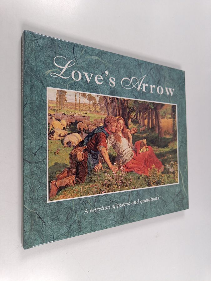 Love's Arrow - A Selection of Poems and Quotations