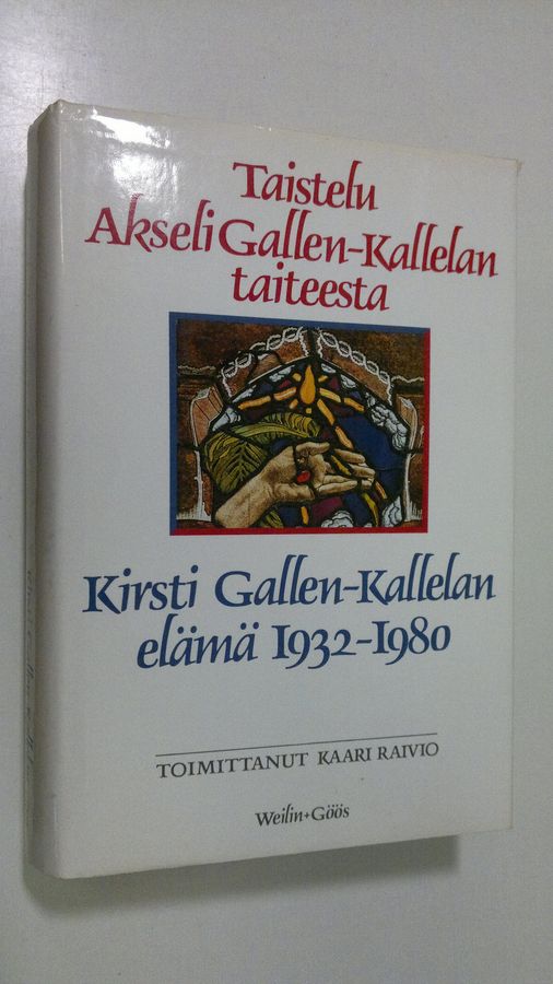 Kaari (toim.) Raivio : Taistelu Akseli Gallen-Kallelan taiteesta : Kirsti Gallen-Kallelan elämä 1932-1980