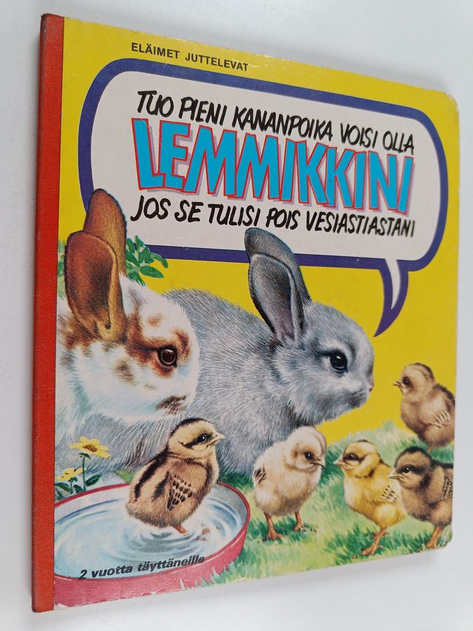 Tuo pieni kananpoika voisi olla lemmikkini jos se tulisi pois vesiastiastani