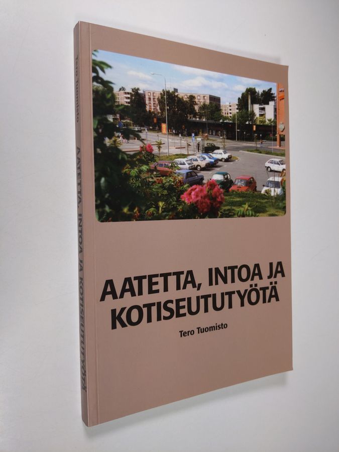Aatetta, intoa ja kotiseututyötä
