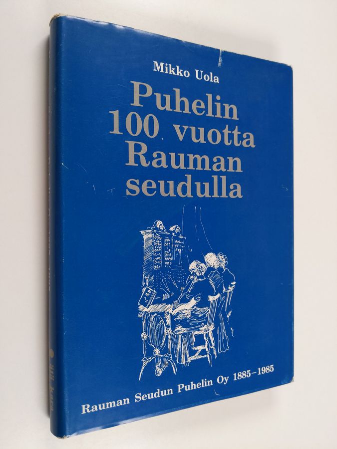 Puhelin 100 vuotta Rauman seudulla
