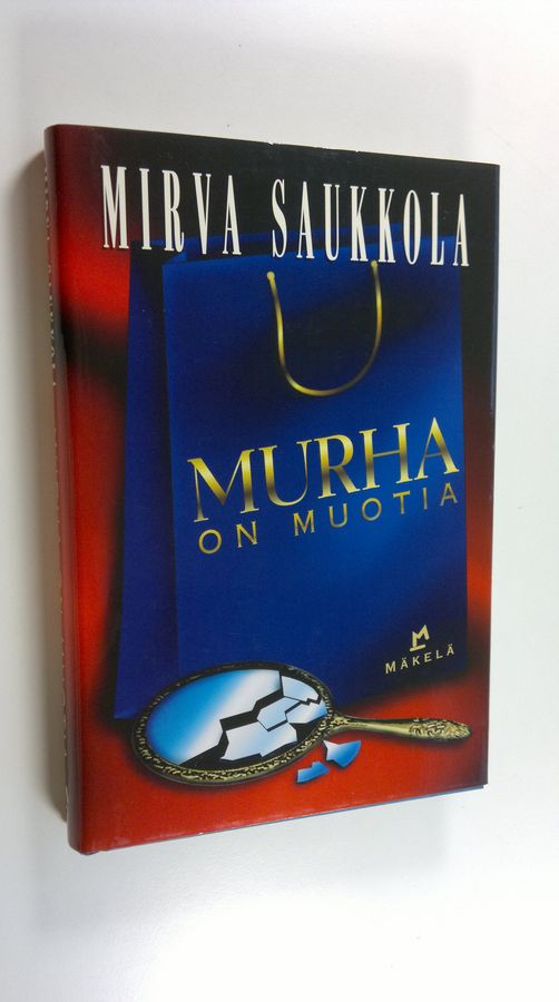 Mirva Saukkola : Murha on muotia : jännitysromaani