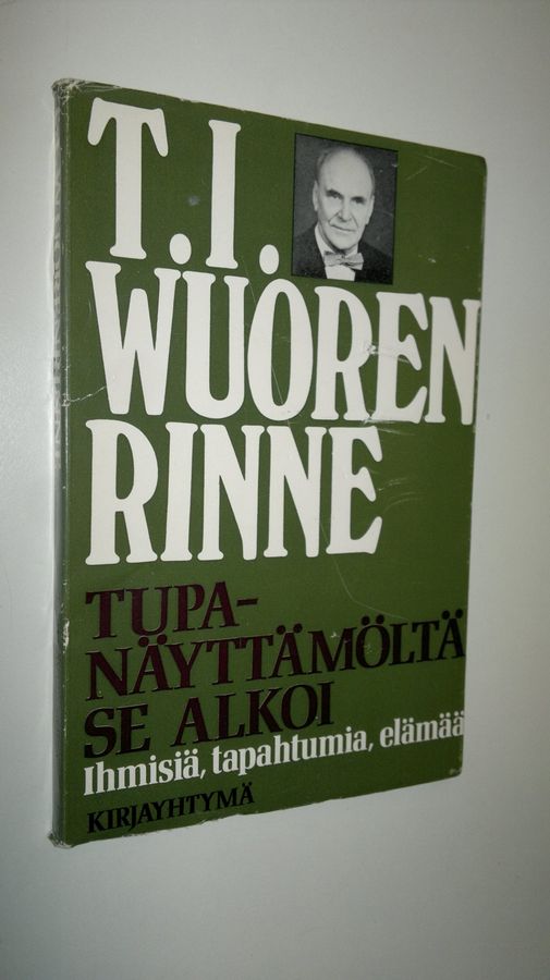 T. I. Wuorenrinne : Tupanäyttämöltä se alkoi