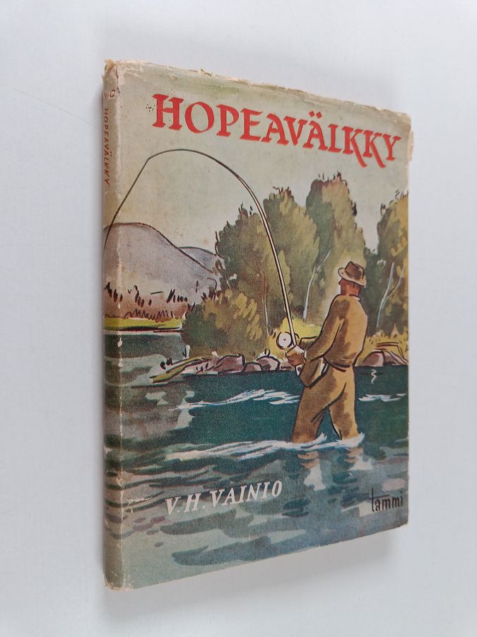 Väinö Vainio : Hopeavälkky : kalamiehen kokemuksia ja koettelemuksia