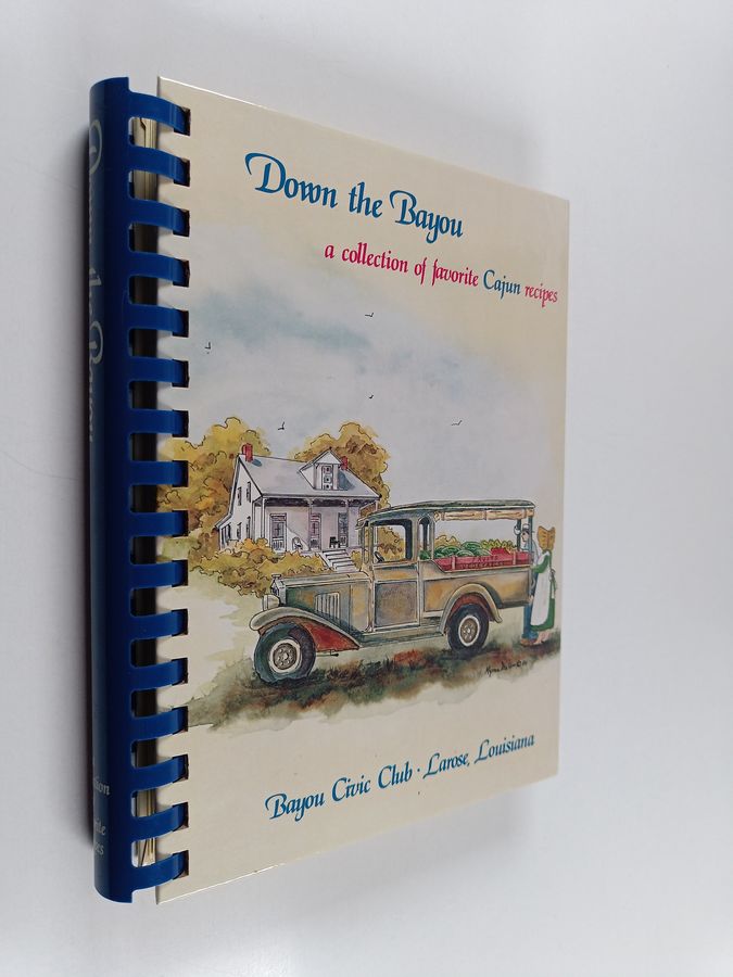 Down the Bayou - A Collection of Favorite Cajun Recipes