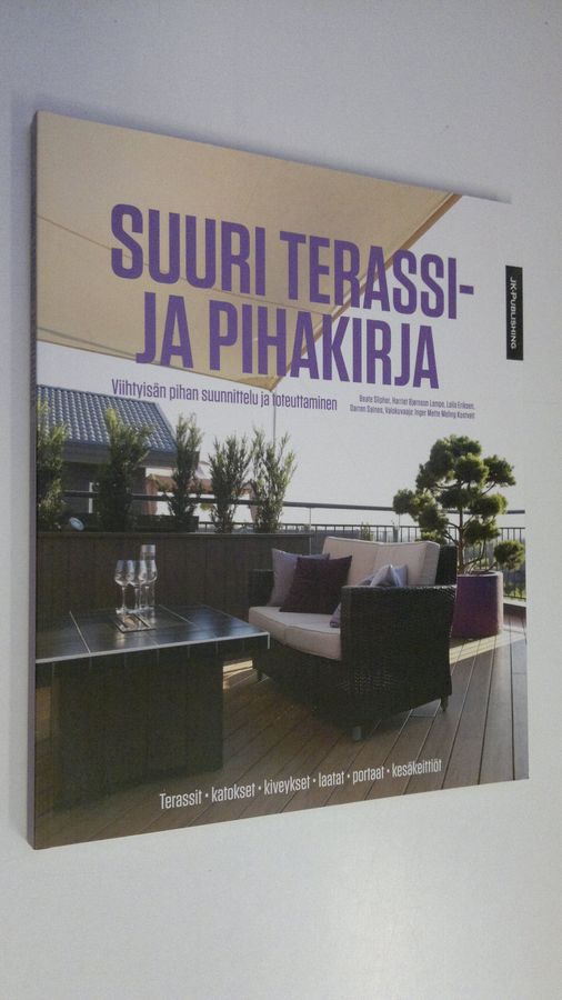 Beate ym. Slipher : Suuri terassi- ja pihakirja : viihtyisän pihan suunnittelu ja toteuttaminen
