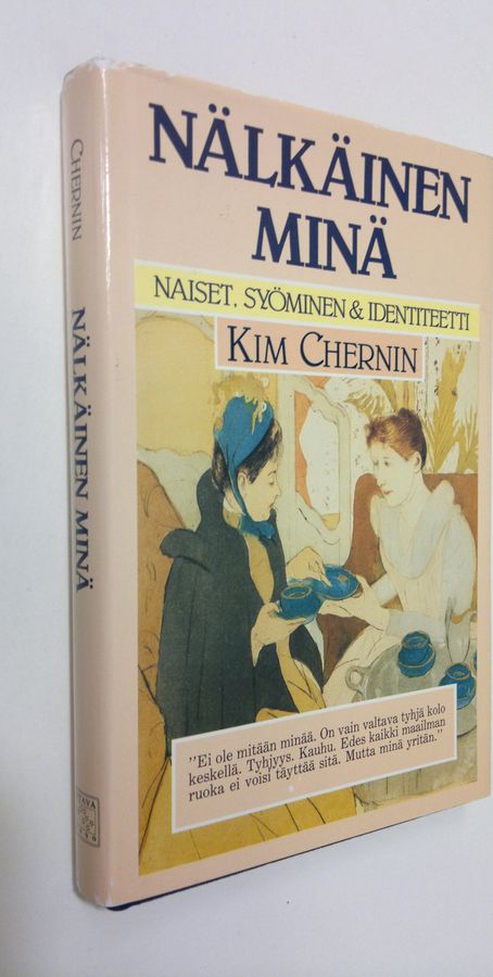 Kim Chernin : Nälkäinen minä : naiset, syöminen ja identiteetti