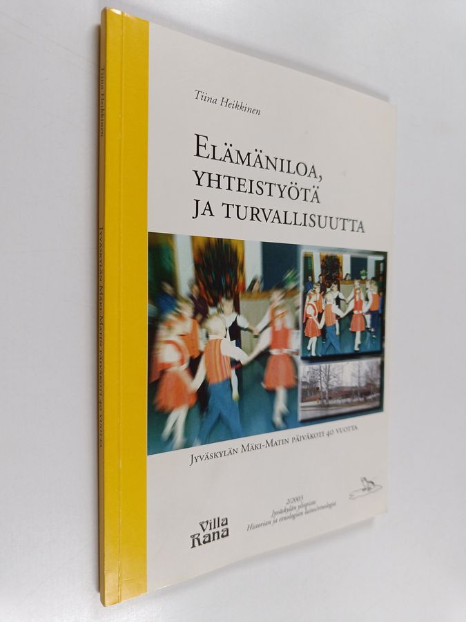 Elämäniloa, yhteistyötä ja turvallisuutta