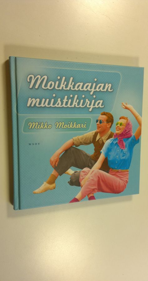 Mikko Moikkari : Moikkaajan muistikirja