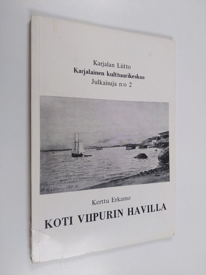 Kerttu Erkamo : Koti Viipurin Havilla