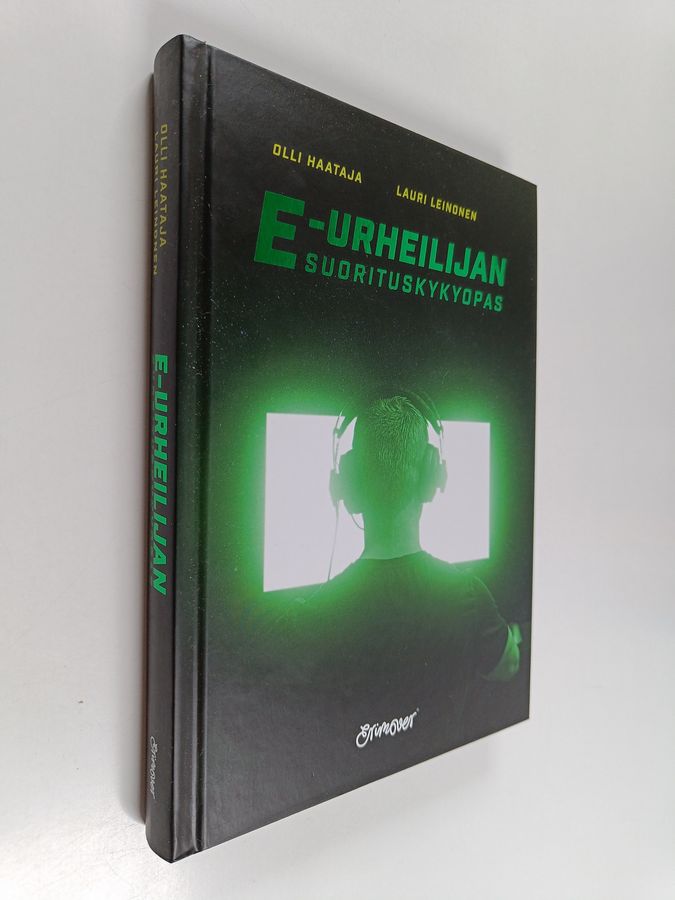 Lauri Leinonen & Olli Haataja : E-urheilijan suorituskykyopas