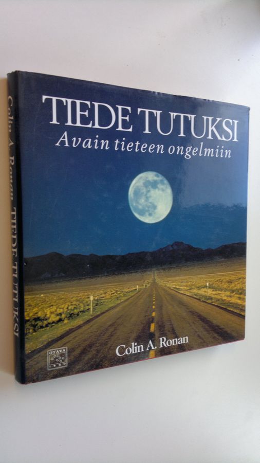 Colin A. Ronan : Tiede tutuksi : avain tieteen ongelmiin