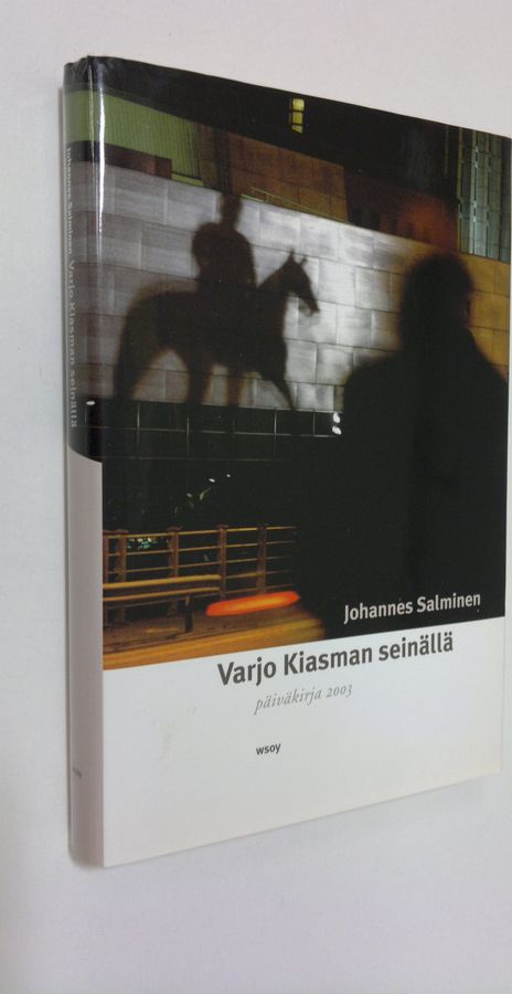 Johannes Salminen : Varjo Kiasman seinällä : päiväkirja 2003