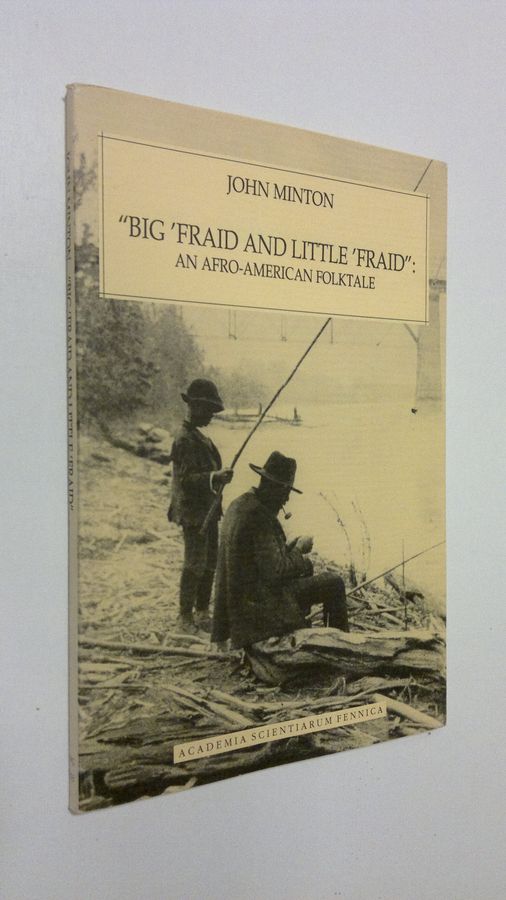 John Minton : Big 'Fraid and Little 'Fraid : an Afro-American folktale : by John Minton
