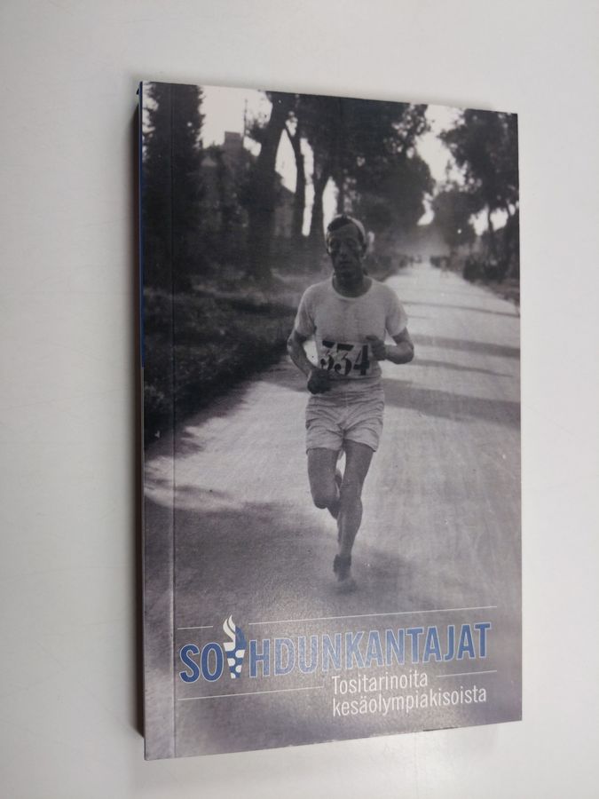 Soihdunkantajat : tositarinoita kesäolympiakisoista