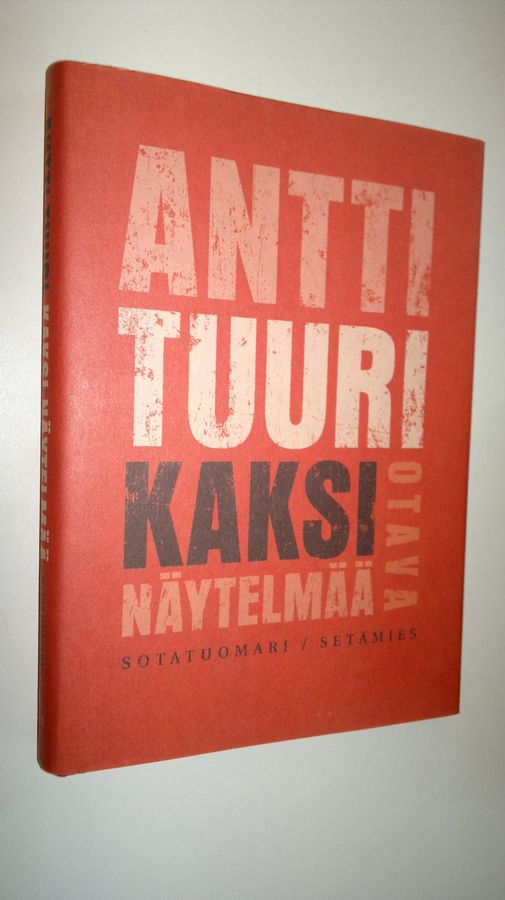 Antti Tuuri : Kaksi näytelmää