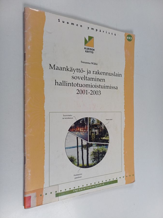 Maankäyttö- ja rakennuslain soveltaminen hallintotuomioistuimissa 2001-2003