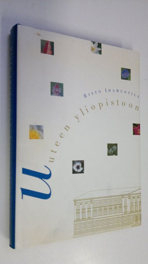 Risto Ihamuotila : Uuteen yliopistoon : puheita, kirjoituksia, mielipiteitä