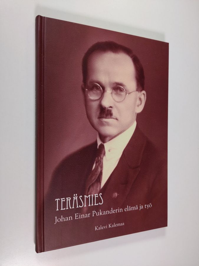 Kalevi Kalemaa : Teräsmies : Johan Einar Pukanderin elämä ja työ