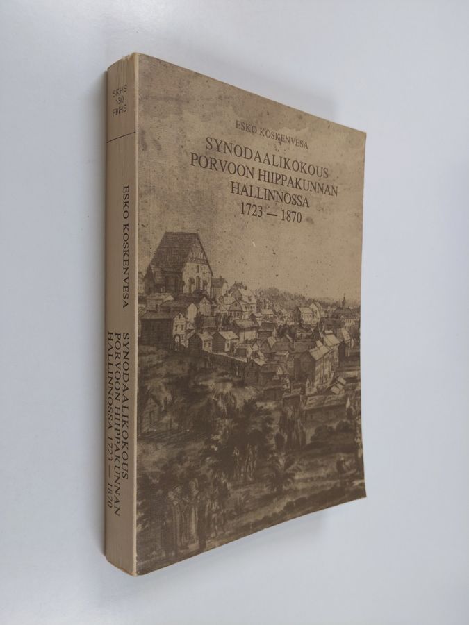 Synodaalikokous Porvoon hiippakunnan hallinnossa 1723-1870 =