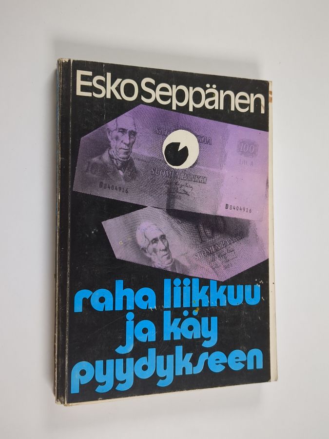 Raha liikkuu ja käy pyydykseen