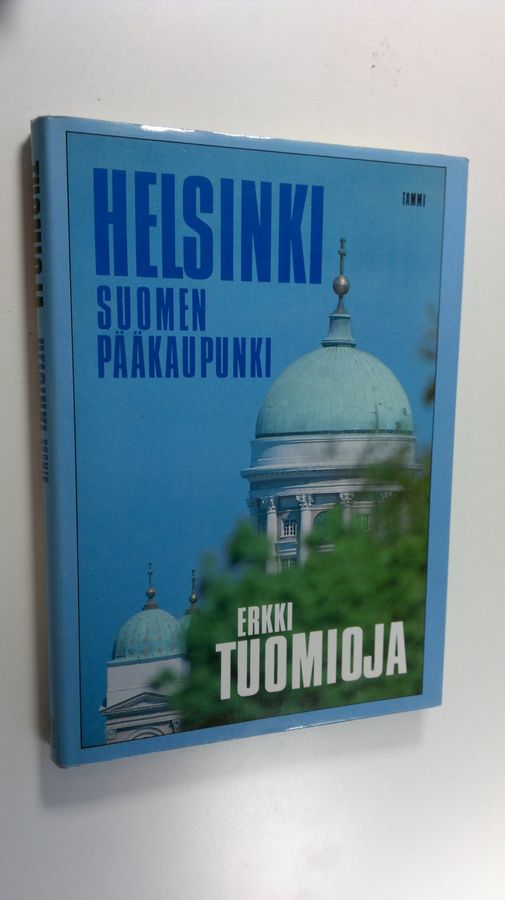 Erkki Tuomioja : Helsinki, Suomen pääkaupunki
