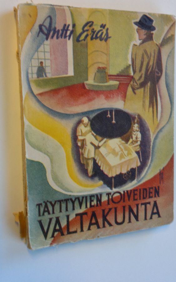 Antti Eräs : Täyttyvien toiveiden valtakunta : kuvittelua ja kiikarointia