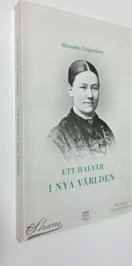 Aleksandra Gripenberg : Ett halvår i Nya världen : strödda resebilder från Förenta Staterna