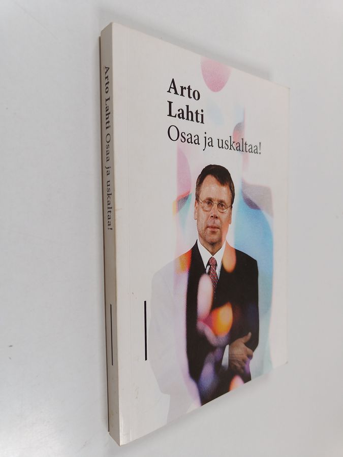 Arto Lahti osaa ja uskaltaa.