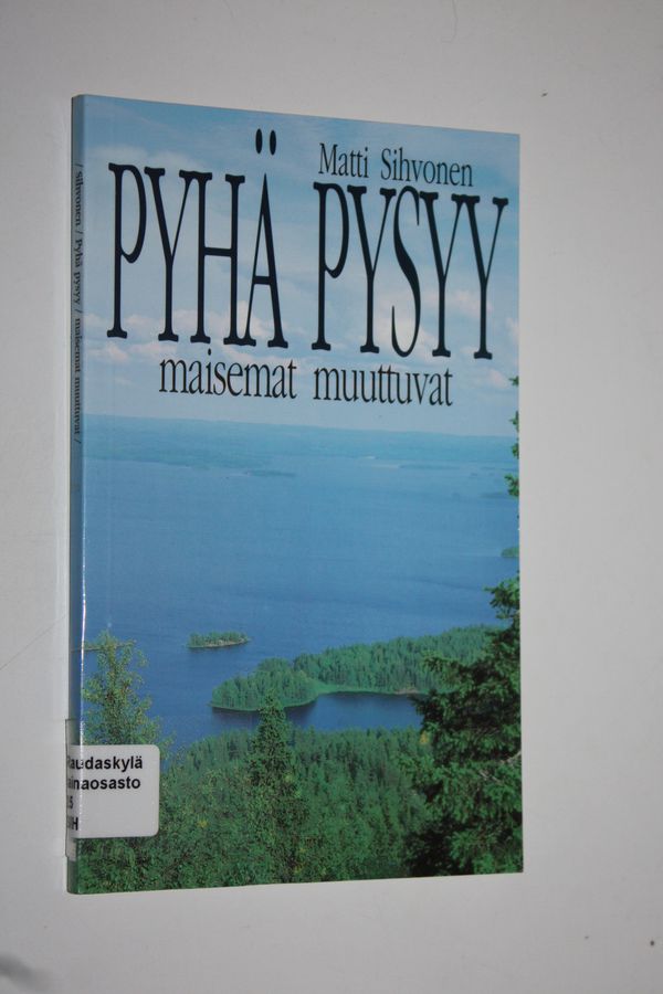 Pyhä pysyy, maisemat muuttuvat