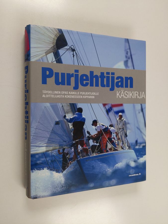 Jeremy ym. Evans : Purjehtijan käsikirja : täydellinen opas kaikille purjehtijoille aloittelijasta kokeneeseen kippariin