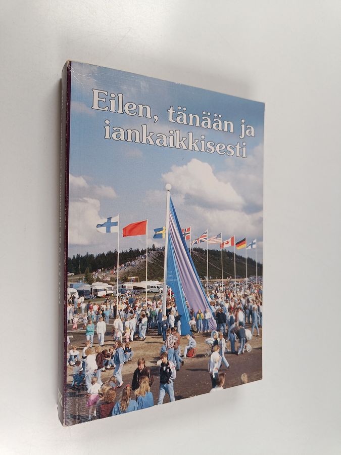 Eilen, tänään ja iankaikkisesti