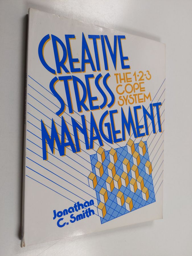 Creative Stress Management - The 1-2-3 Cope System