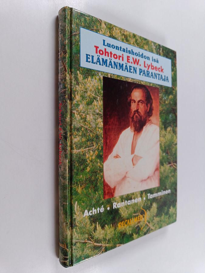 Luontaishoidon isä tohtori E. W. Lybeck, Elämänmäen parantaja