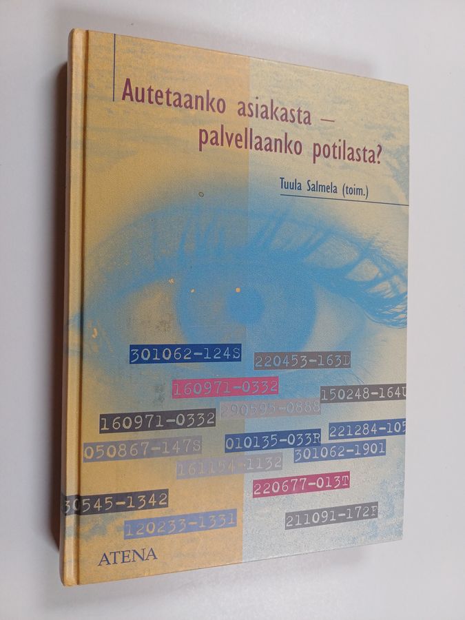 Autetaanko asiakasta - palvellaanko potilasta?