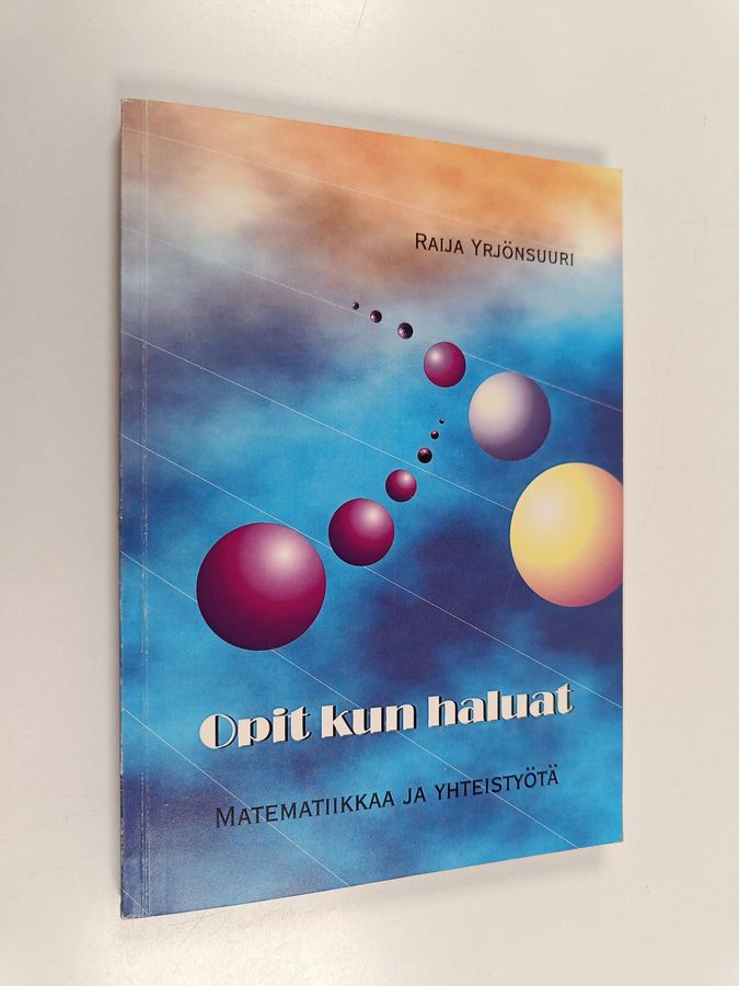 Opit kun haluat