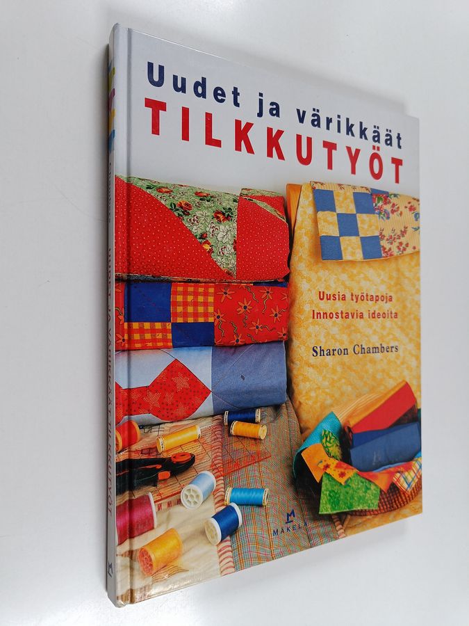 Uudet ja värikkäät tilkkutyöt